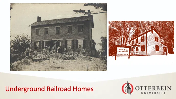 Slide showing two houses on Otterbein's campus that were part of the Underground Railroad. One is Hanby House.